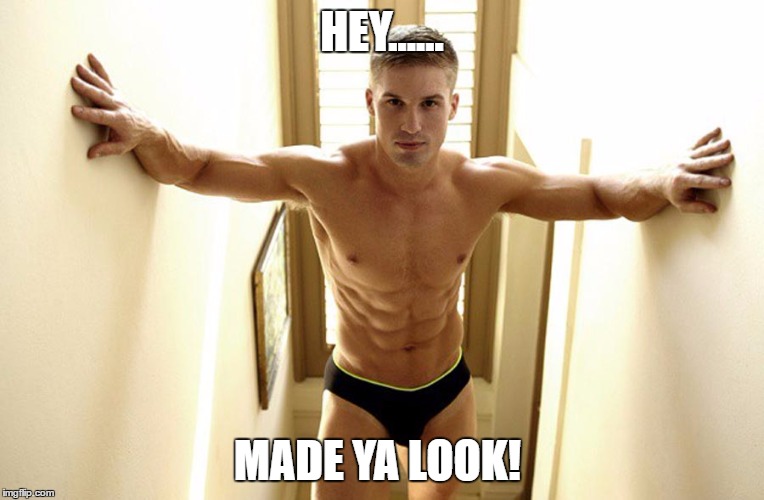 HEY...... MADE YA LOOK! | image tagged in made you look | made w/ Imgflip meme maker