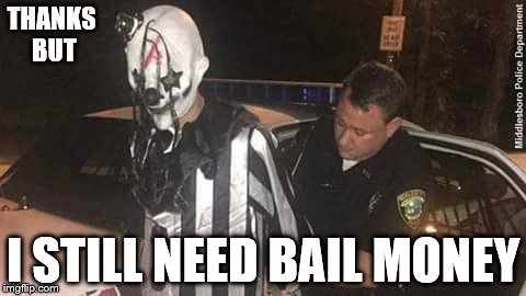 THANKS BUT I STILL NEED BAIL MONEY | made w/ Imgflip meme maker