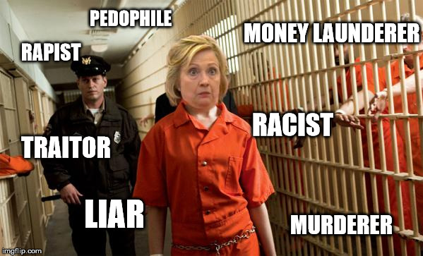 Hillary Jail | MONEY LAUNDERER; PEDOPHILE; RAPIST; RACIST; TRAITOR; LIAR; MURDERER | image tagged in hillary jail | made w/ Imgflip meme maker