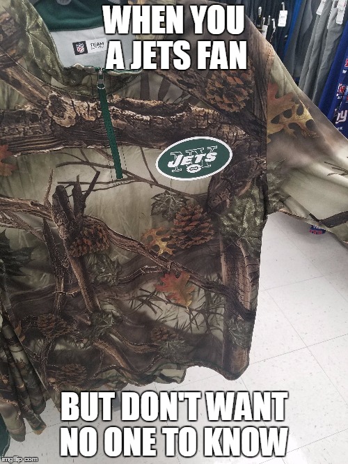 WHEN YOU A JETS FAN; BUT DON'T WANT NO ONE TO KNOW | made w/ Imgflip meme maker