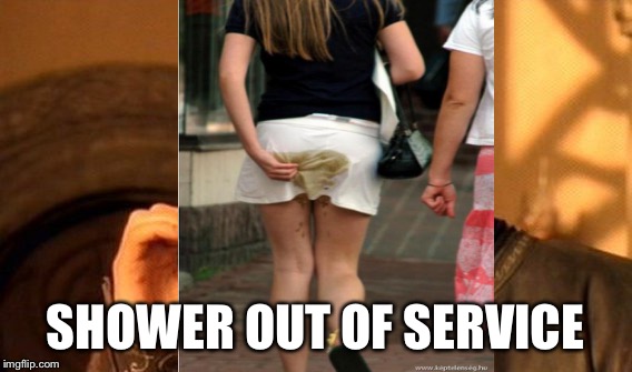One Does Not Simply Meme | SHOWER OUT OF SERVICE | image tagged in memes,one does not simply | made w/ Imgflip meme maker