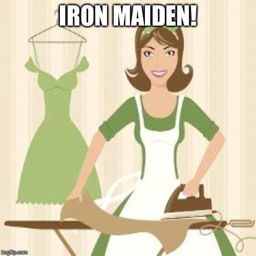 IRON MAIDEN! | made w/ Imgflip meme maker