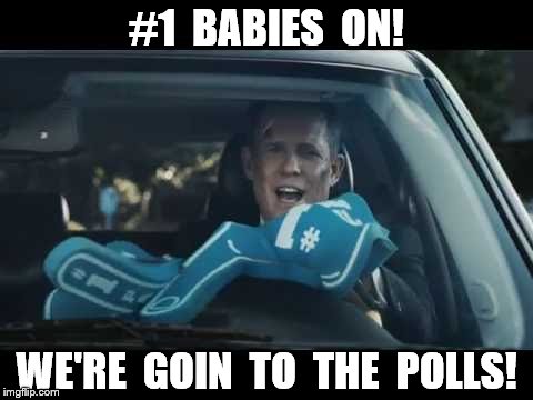 Doctor I'm Gonna Need A Little Somethin Somethin For This Political Withdrawal I'm Experiencing... | #1  BABIES  ON! WE'RE  GOIN  TO  THE  POLLS! | image tagged in allstate mayhem guy 1 mits,1 babies on,we're goin to the polls | made w/ Imgflip meme maker
