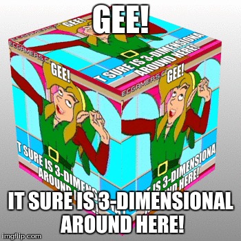 GEE! IT SURE IS 3-DIMENSIONAL AROUND HERE! | image tagged in memes,zelda cdi,3d,box | made w/ Imgflip meme maker