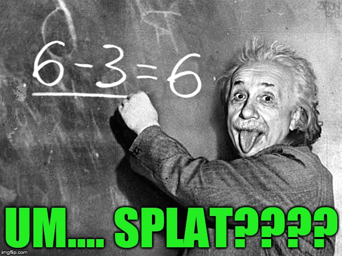UM.... SPLAT???? | made w/ Imgflip meme maker