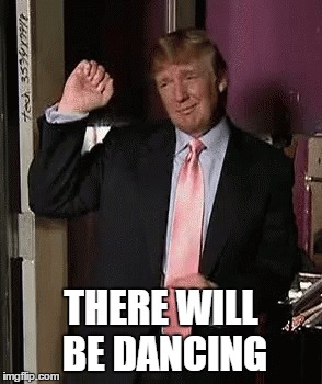 THERE WILL BE DANCING | made w/ Imgflip meme maker