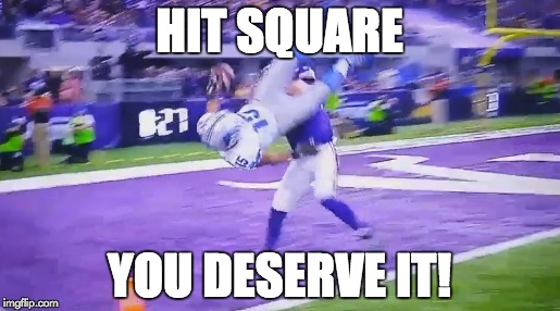 Hit Square | HIT SQUARE; YOU DESERVE IT! | image tagged in lions,nfl,nfl football,detroit lions,zetterberg nhl hockey detroit redwings comeback awesome | made w/ Imgflip meme maker