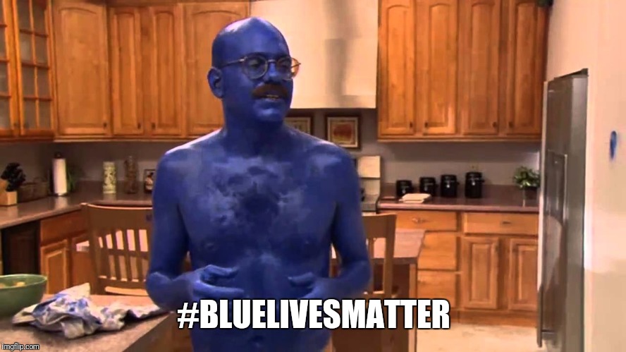 blue tobias | #BLUELIVESMATTER | image tagged in blue tobias | made w/ Imgflip meme maker