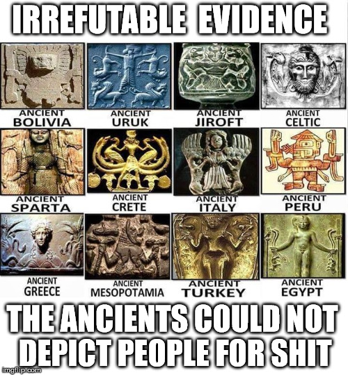 13,000 Words | IRREFUTABLE  EVIDENCE; THE ANCIENTS COULD NOT DEPICT PEOPLE FOR SHIT | image tagged in ancient aliens confirmed,ancient aliens,memes,funny | made w/ Imgflip meme maker