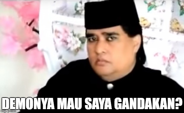 DEMONYA MAU SAYA GANDAKAN? | made w/ Imgflip meme maker