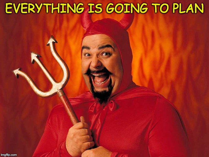 EVERYTHING IS GOING TO PLAN | made w/ Imgflip meme maker
