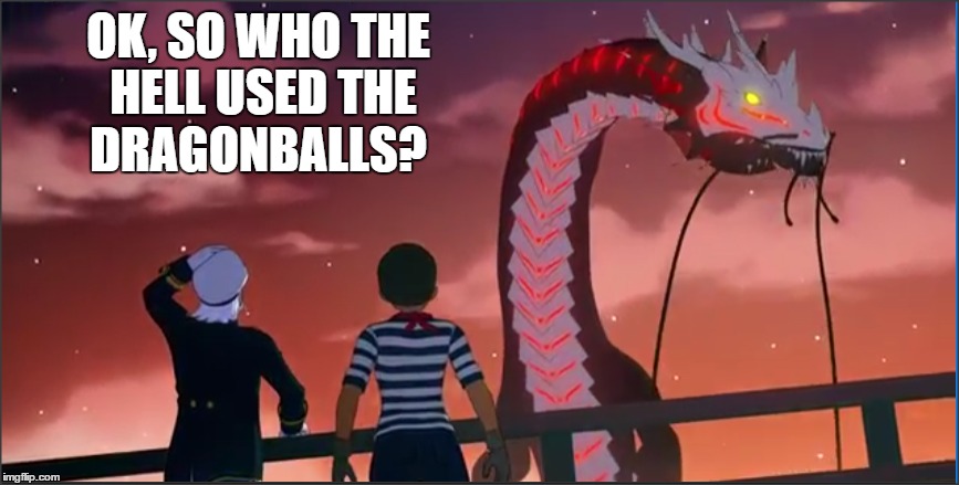 Dragonball Grimm | OK, SO WHO THE HELL USED THE DRAGONBALLS? | image tagged in dragon ball z,dragonball,grimm,rwby | made w/ Imgflip meme maker