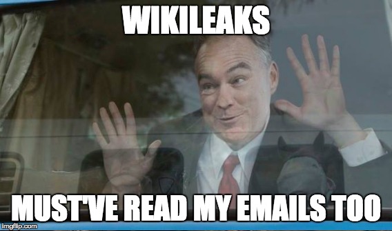 WIKILEAKS MUST'VE READ MY EMAILS TOO | made w/ Imgflip meme maker