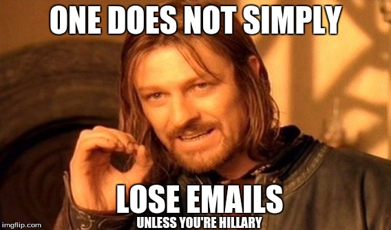 One Does Not Simply | ONE DOES NOT SIMPLY; LOSE EMAILS; UNLESS YOU'RE HILLARY | image tagged in memes,one does not simply | made w/ Imgflip meme maker