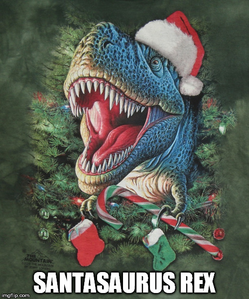 SANTASAURUS REX | SANTASAURUS REX | image tagged in t-rex,christmas,santasaurus rex | made w/ Imgflip meme maker