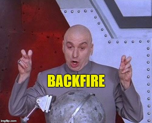 Dr Evil Laser Meme | BACKFIRE | image tagged in memes,dr evil laser | made w/ Imgflip meme maker