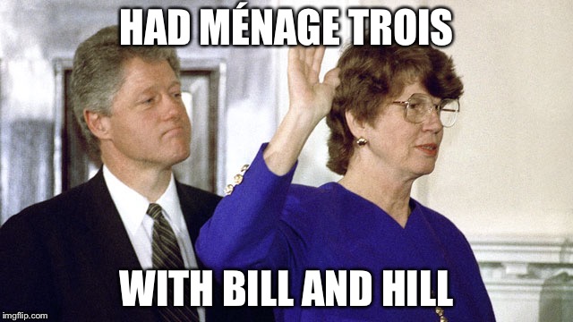HAD MÉNAGE TROIS WITH BILL AND HILL | made w/ Imgflip meme maker