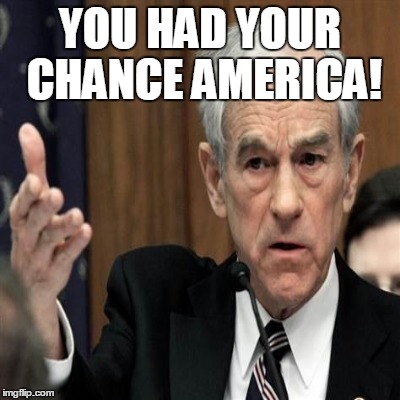 YOU HAD YOUR CHANCE AMERICA! | made w/ Imgflip meme maker