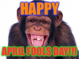 Happy November 8th | HAPPY; APRIL FOOLS DAY!!! | image tagged in april fools | made w/ Imgflip meme maker