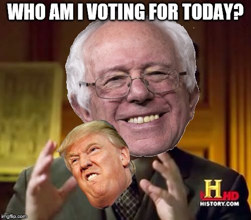 Bernie_Sanders Endorses Donald Trump For President | WHO AM I VOTING FOR TODAY? | image tagged in bernie_sanders,trump,trump 2016 | made w/ Imgflip meme maker