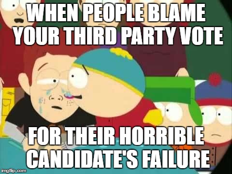 Sweeter Than Golden Honey,
Saltier Than the Oceans Blue | WHEN PEOPLE BLAME YOUR THIRD PARTY VOTE; FOR THEIR HORRIBLE CANDIDATE'S FAILURE | image tagged in cartman tears,third party,gary johnson,jill stein,election 2016 | made w/ Imgflip meme maker