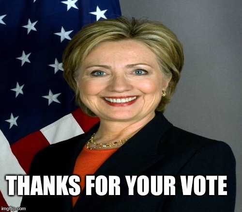 THANKS FOR YOUR VOTE | made w/ Imgflip meme maker