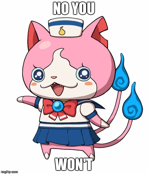 Sailornyan | NO YOU WON'T | image tagged in sailornyan | made w/ Imgflip meme maker