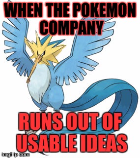 Artizap | WHEN THE POKEMON COMPANY; RUNS OUT OF USABLE IDEAS | image tagged in pokemon,gosquirtle,artizap | made w/ Imgflip meme maker
