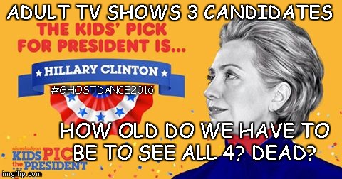 Ghost President  | ADULT TV SHOWS 3 CANDIDATES; #GHOSTDANCE2016; HOW OLD DO WE HAVE TO BE TO SEE ALL 4? DEAD? | image tagged in ghost,president,jill stein | made w/ Imgflip meme maker