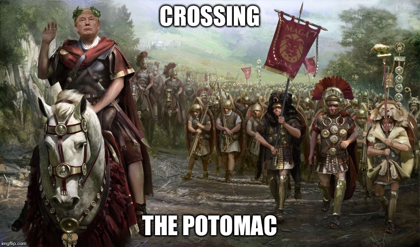 A new government order | CROSSING; THE POTOMAC | image tagged in julius trump,donald trump,memes | made w/ Imgflip meme maker