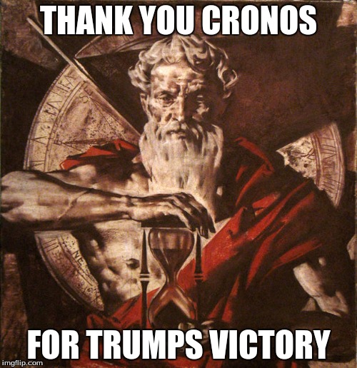 THANK YOU CRONOS; FOR TRUMPS VICTORY | image tagged in cronos | made w/ Imgflip meme maker