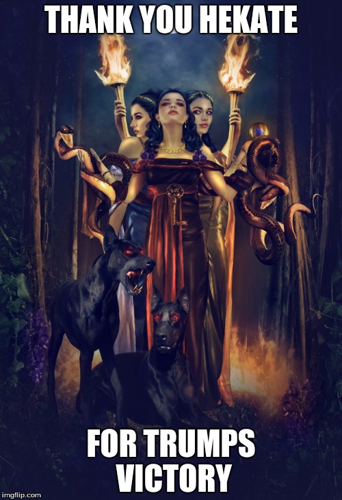 THANK YOU HEKATE; FOR TRUMPS VICTORY | image tagged in hekate | made w/ Imgflip meme maker
