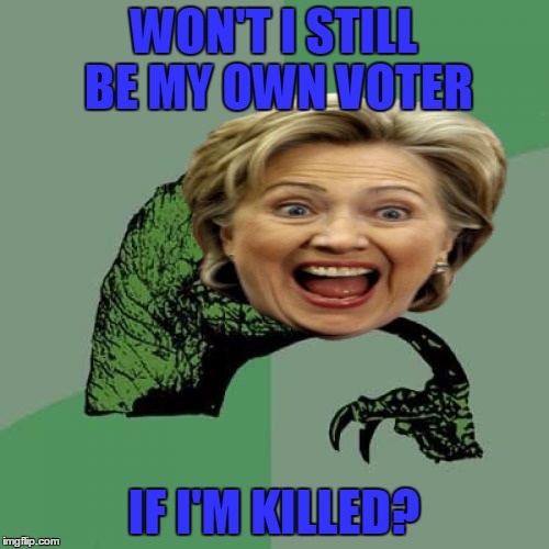 Philosoraptor Meme | WON'T I STILL BE MY OWN VOTER IF I'M KILLED? | image tagged in memes,philosoraptor | made w/ Imgflip meme maker
