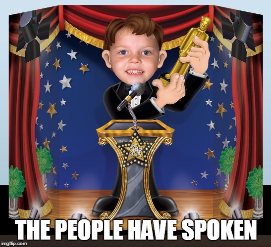 awards night | THE PEOPLE HAVE SPOKEN | image tagged in awards night | made w/ Imgflip meme maker