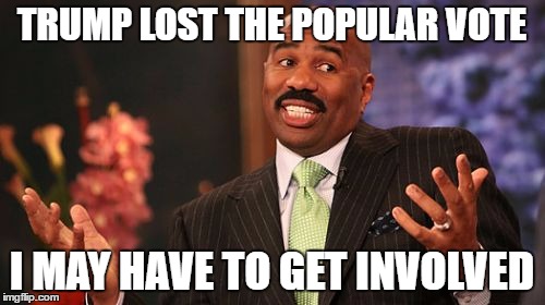 popular vote | TRUMP LOST THE POPULAR VOTE; I MAY HAVE TO GET INVOLVED | image tagged in memes,steve harvey,popular,vote,election 2016 | made w/ Imgflip meme maker