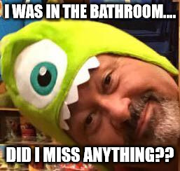 I WAS IN THE BATHROOM.... DID I MISS ANYTHING?? | image tagged in hillary clinton | made w/ Imgflip meme maker