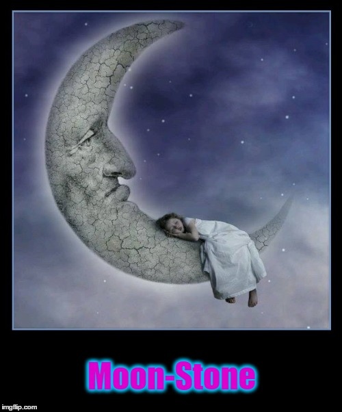 Moon-Stone | Moon-Stone | image tagged in vince vance,moon made of stone,little girl sleeping on the moon | made w/ Imgflip meme maker