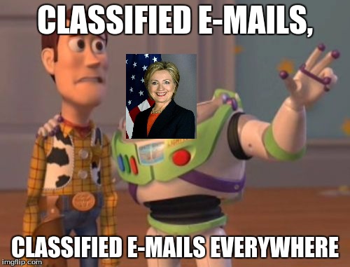 The e-mails keep coming | CLASSIFIED E-MAILS, CLASSIFIED E-MAILS EVERYWHERE | image tagged in memes,x x everywhere | made w/ Imgflip meme maker