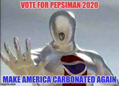 Better Than the Current Candidates | VOTE FOR PEPSIMAN 2020; MAKE AMERICA CARBONATED AGAIN | image tagged in pepsiman whooooooa,america,pepsiman,election 2020,voter,carbonation | made w/ Imgflip meme maker