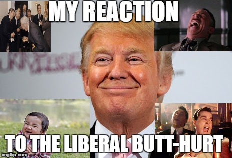 It was worth waiting for that day. Champagne in my right shaking stomach in my left | MY REACTION; TO THE LIBERAL BUTT-HURT | image tagged in donald trump approves,memes,laughing men in suits,laughs,butthurt | made w/ Imgflip meme maker