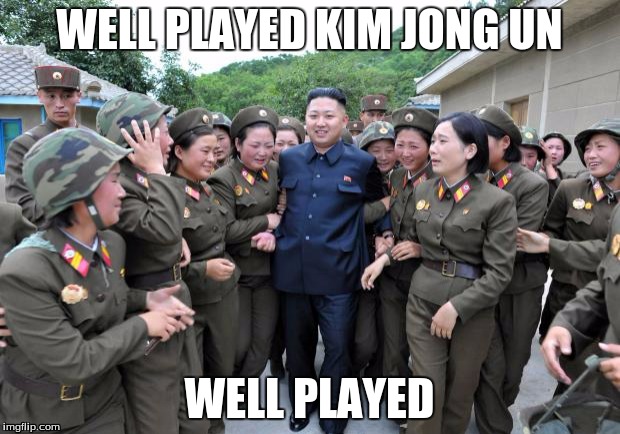 Kim Jong Un with women | WELL PLAYED KIM JONG UN; WELL PLAYED | image tagged in kim jong un with women | made w/ Imgflip meme maker