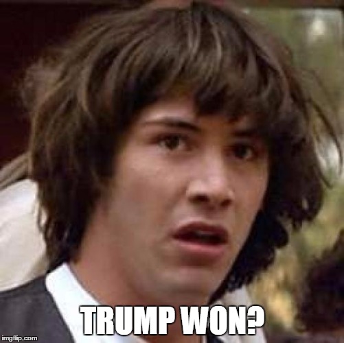 Conspiracy Keanu Meme | TRUMP WON? | image tagged in memes,conspiracy keanu | made w/ Imgflip meme maker