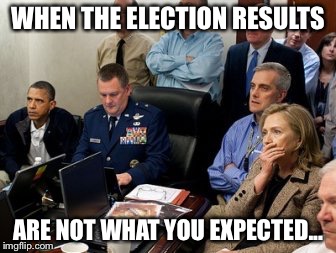 WHEN THE ELECTION RESULTS; ARE NOT WHAT YOU EXPECTED... | image tagged in election doh | made w/ Imgflip meme maker