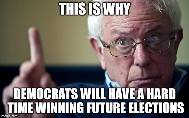 Bernie: This is why | THIS IS WHY; DEMOCRATS WILL HAVE A HARD TIME WINNING FUTURE ELECTIONS | image tagged in bernie this is why | made w/ Imgflip meme maker