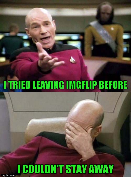 I TRIED LEAVING IMGFLIP BEFORE I COULDN'T STAY AWAY | made w/ Imgflip meme maker
