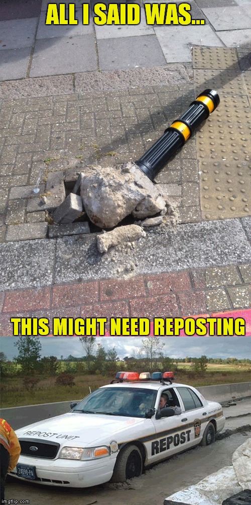 I guess repost response times are cemented in... | ALL I SAID WAS... THIS MIGHT NEED REPOSTING | image tagged in repost,repost police,all i said was | made w/ Imgflip meme maker