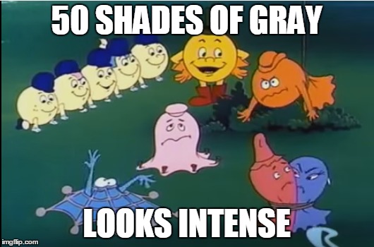 Pac man in 50 shades of gray | 50 SHADES OF GRAY; LOOKS INTENSE | image tagged in pac man,50 shades of grey | made w/ Imgflip meme maker