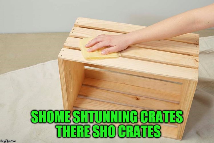 SHOME SHTUNNING CRATES THERE SHO CRATES | made w/ Imgflip meme maker
