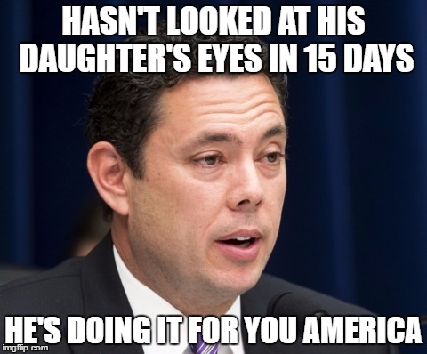 Chaffetz | HASN'T LOOKED AT HIS DAUGHTER'S EYES IN 15 DAYS; HE'S DOING IT FOR YOU AMERICA | image tagged in chaffetz | made w/ Imgflip meme maker