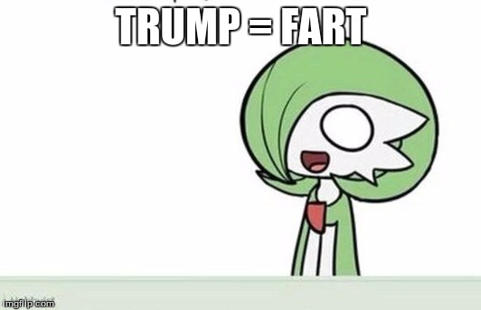 Gardevoir | TRUMP = FART | image tagged in gardevoir | made w/ Imgflip meme maker